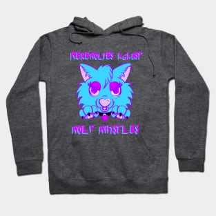 Werewolves Against Wolf Whistles Hoodie